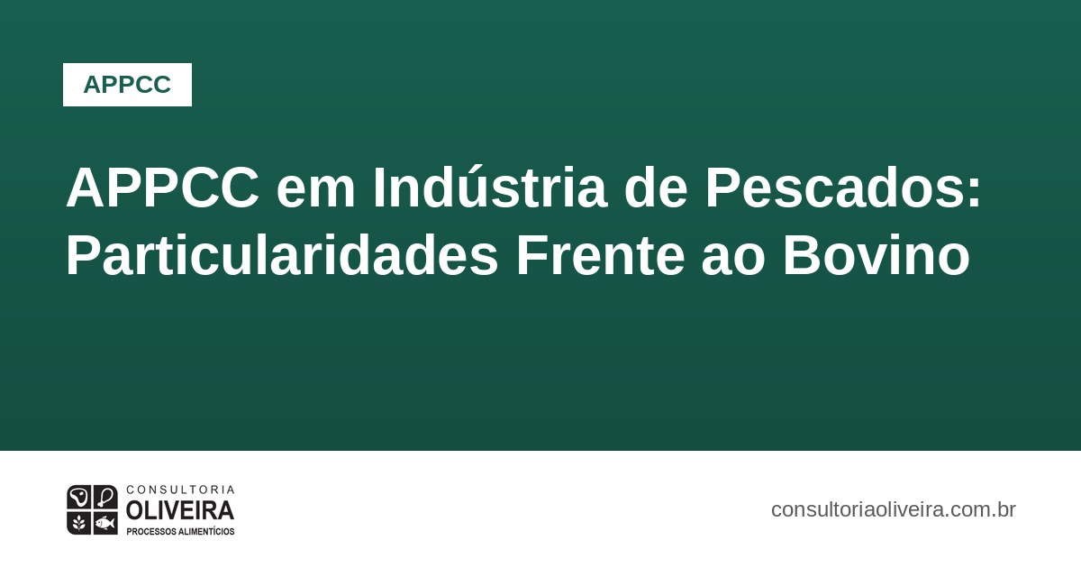 APPCC em Indústria de Pescados: Particularidades Frente ao Bovino