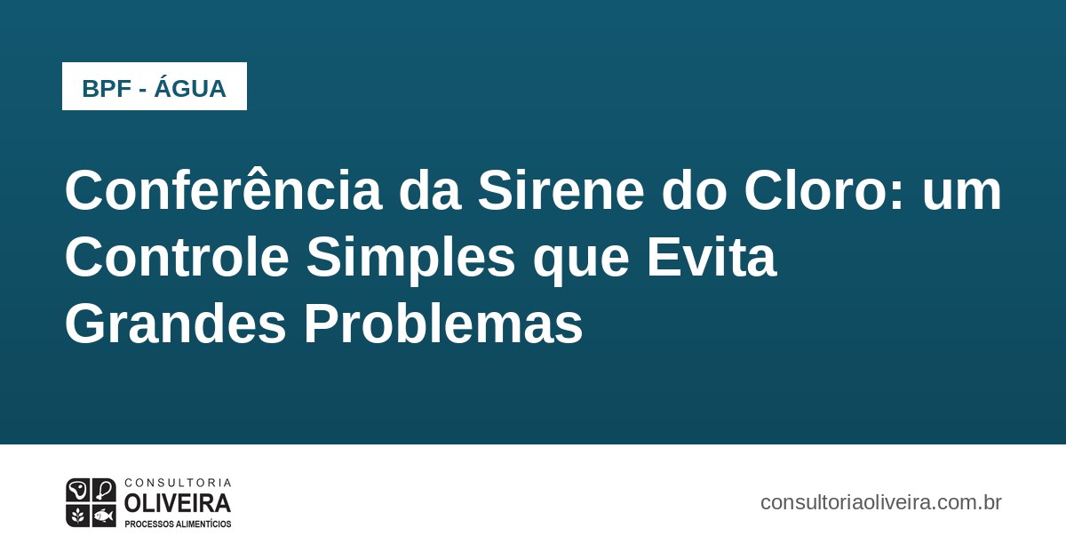 Conferência da Sirene do Cloro: um Controle Simples que Evita Grandes Problemas