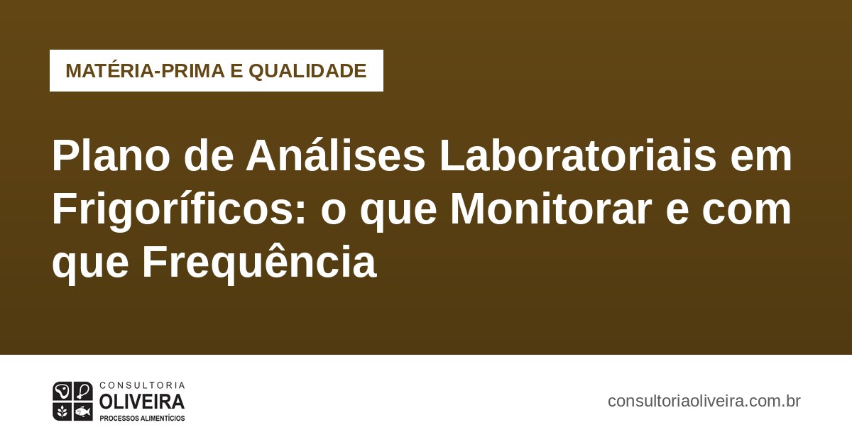 Plano de Análises Laboratoriais em Frigoríficos: o que Monitorar e com que Frequência