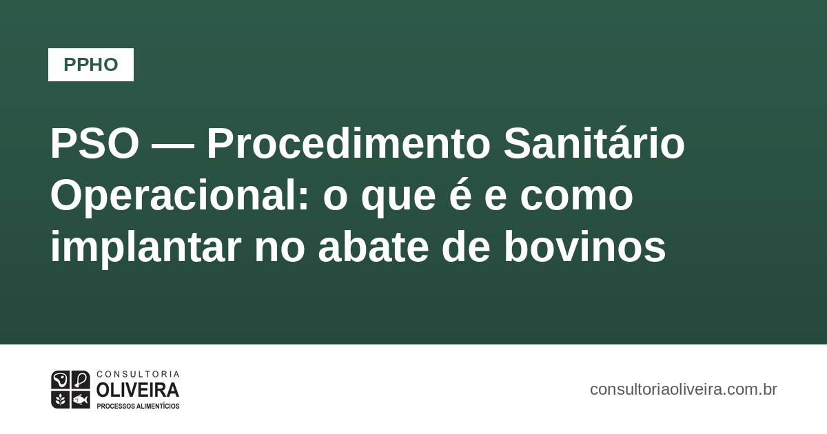PSO — Procedimento Sanitário Operacional: o que é e como implantar no abate de bovinos