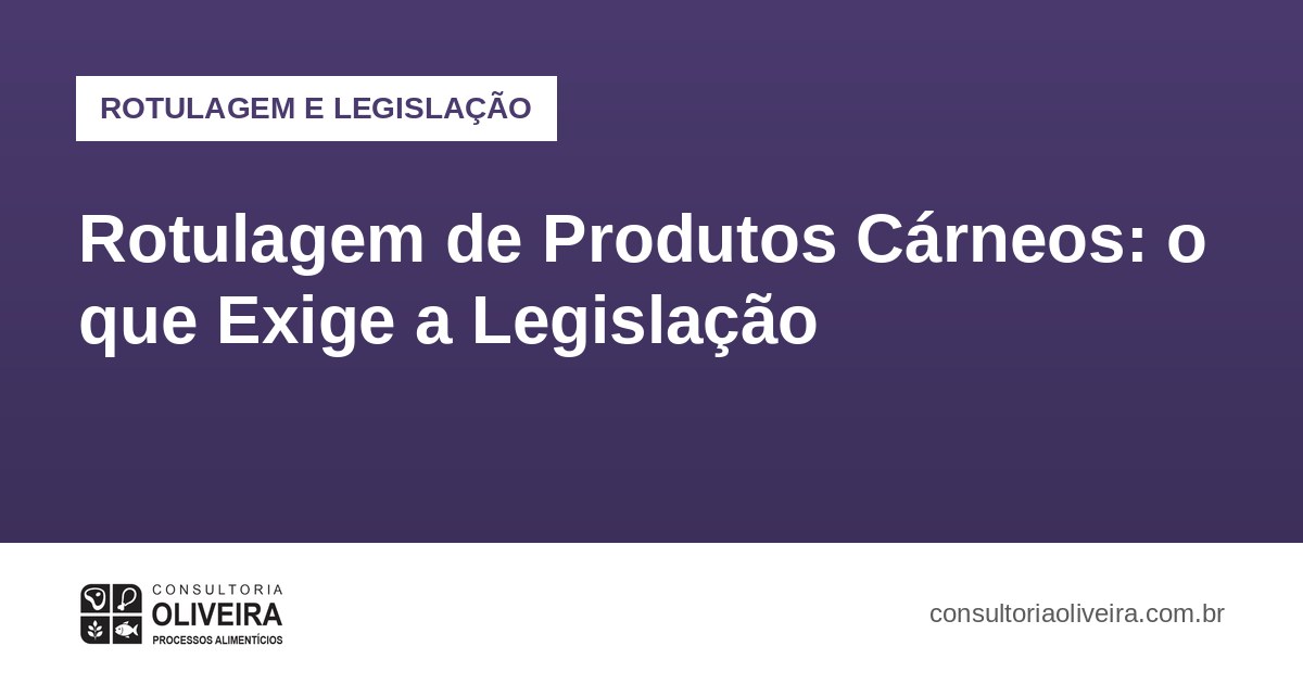 Rotulagem de Produtos Cárneos: o que Exige a Legislação