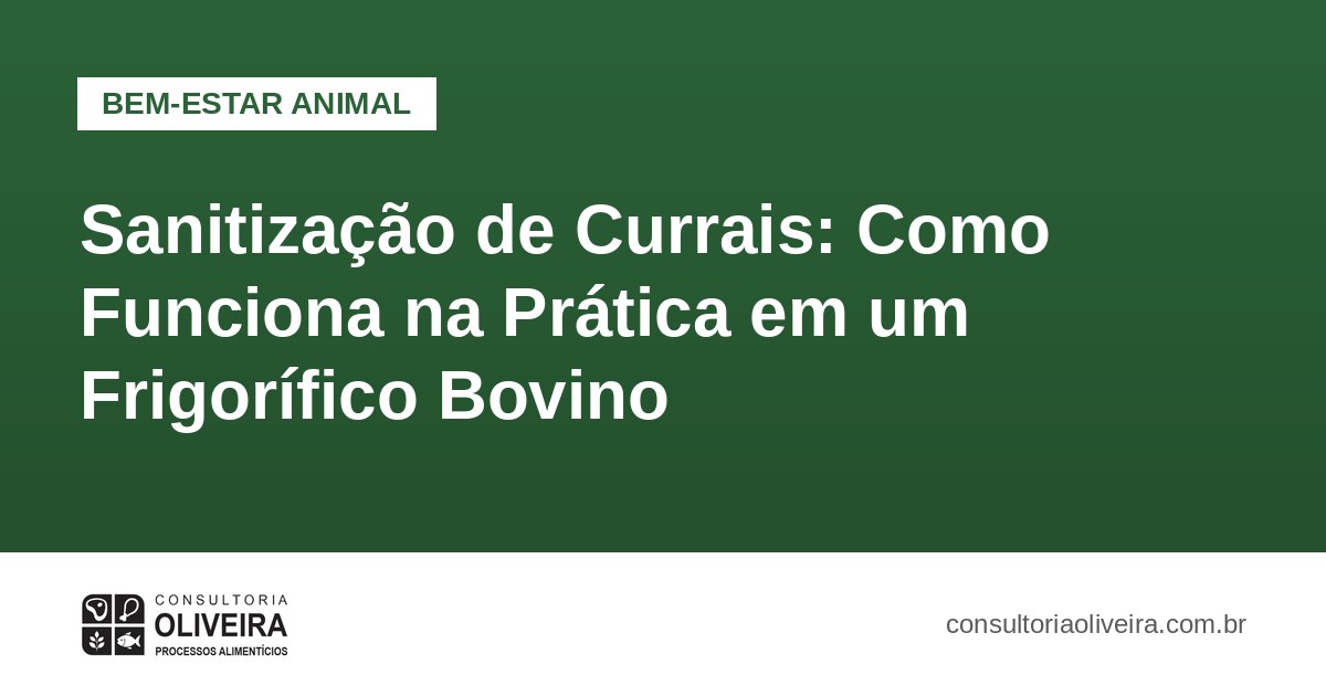 Sanitização de Currais: Como Funciona na Prática em um Frigorífico Bovino